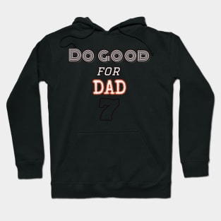 Do good for Dad shirt Hoodie